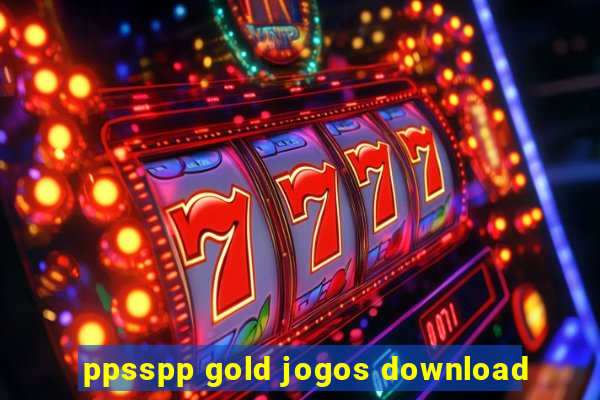 ppsspp gold jogos download