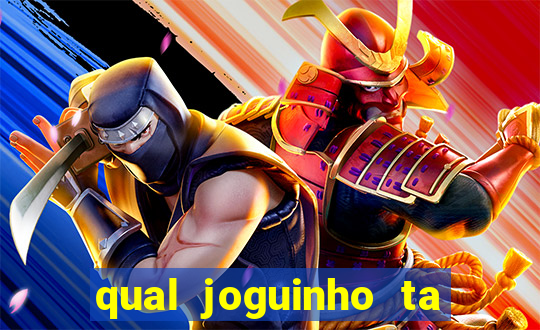 qual joguinho ta pagando agora