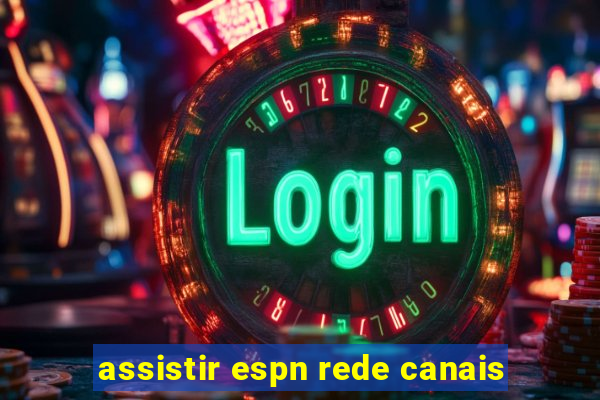 assistir espn rede canais