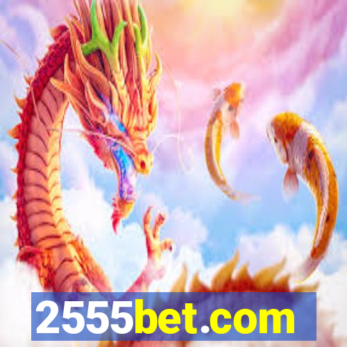 2555bet.com