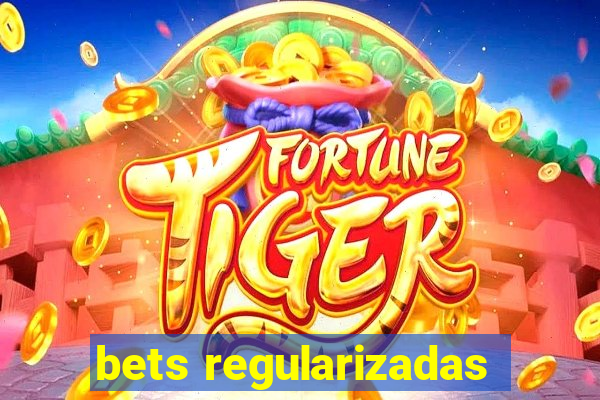 bets regularizadas