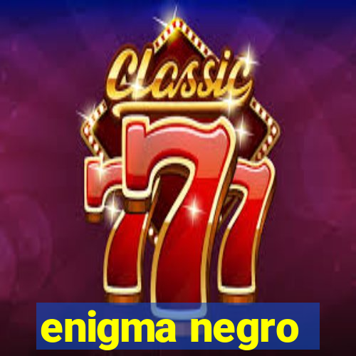 enigma negro