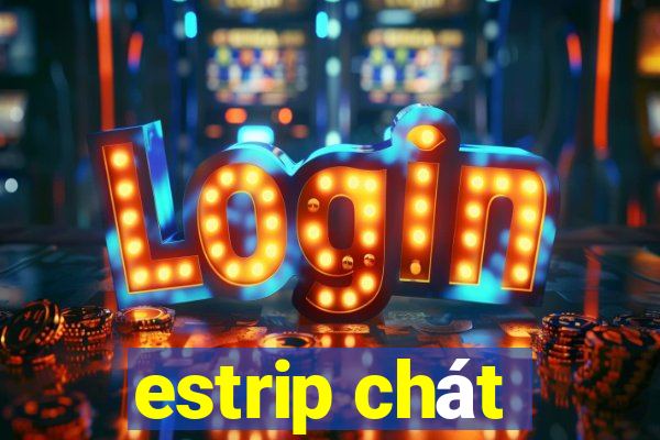 estrip chát