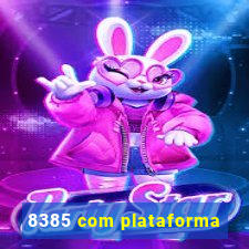 8385 com plataforma