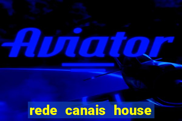 rede canais house of the dragon