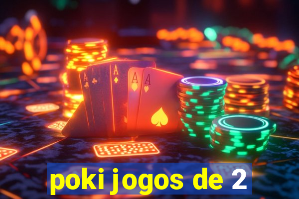 poki jogos de 2