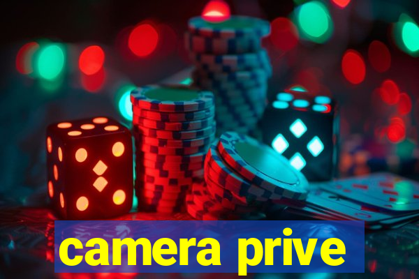 camera prive