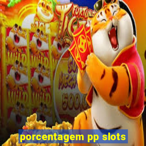 porcentagem pp slots