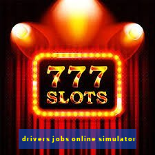 drivers jobs online simulator