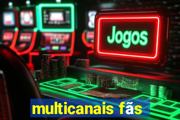 multicanais fãs