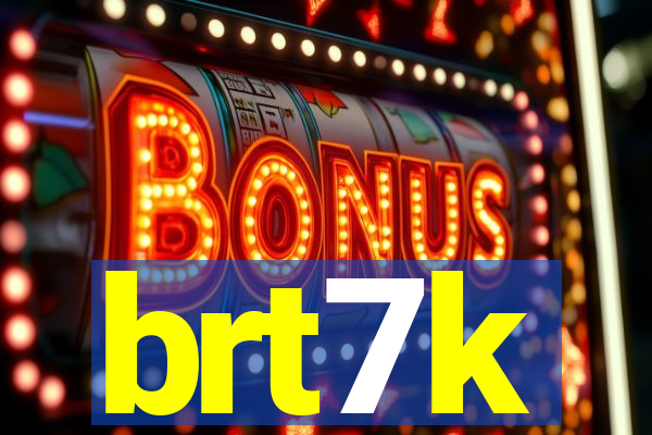 brt7k