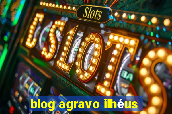 blog agravo ilhéus