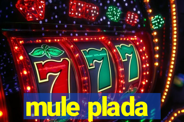 mule plada