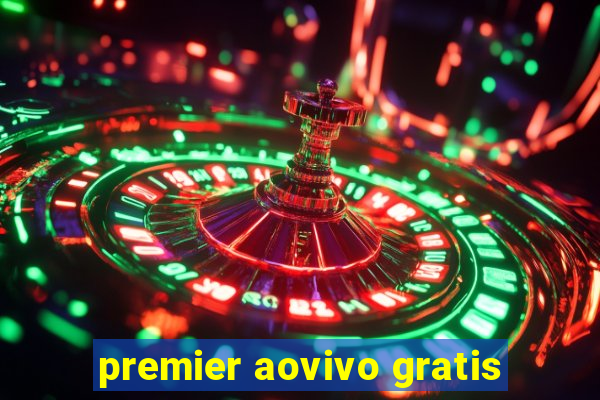 premier aovivo gratis