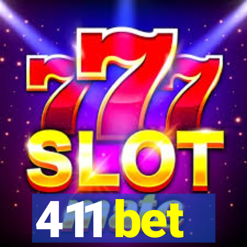 411 bet