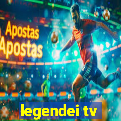 legendei tv