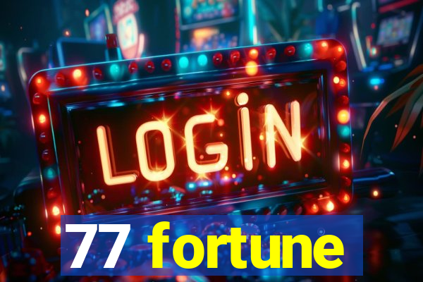 77 fortune