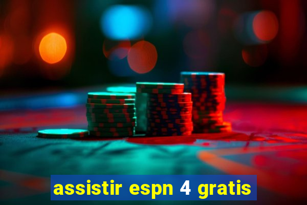 assistir espn 4 gratis