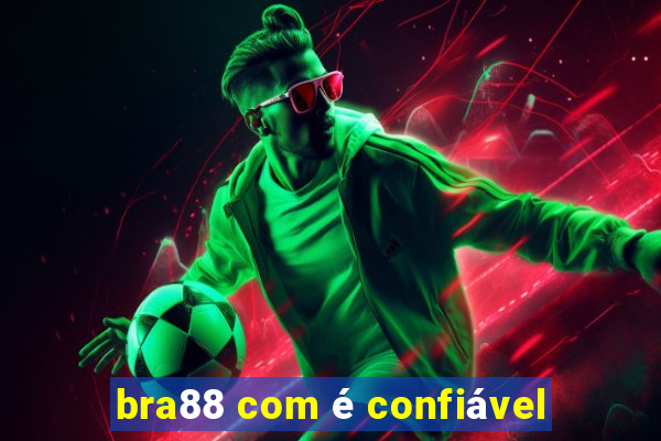 bra88 com é confiável