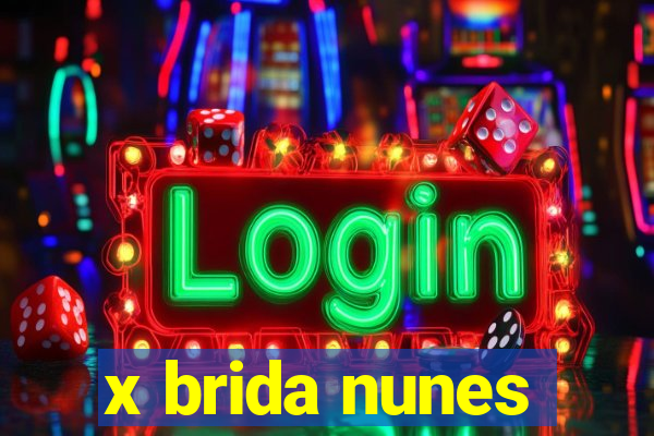 x brida nunes