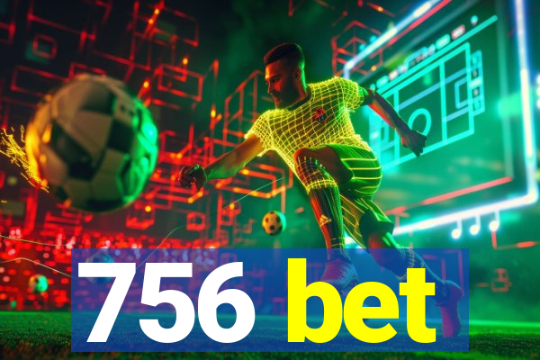 756 bet