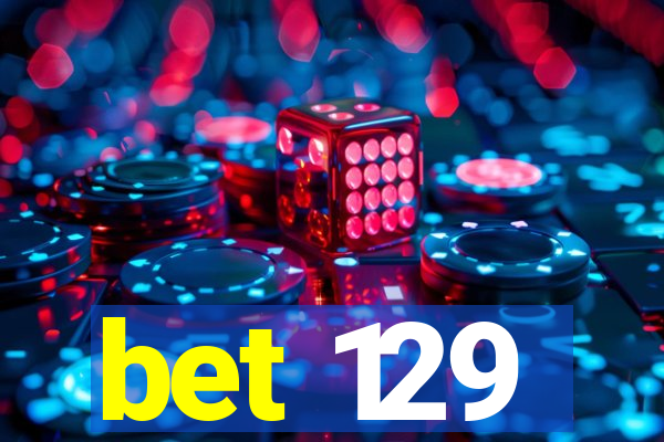 bet 129