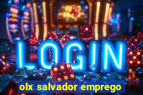 olx salvador emprego