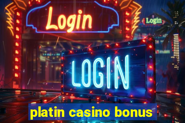 platin casino bonus