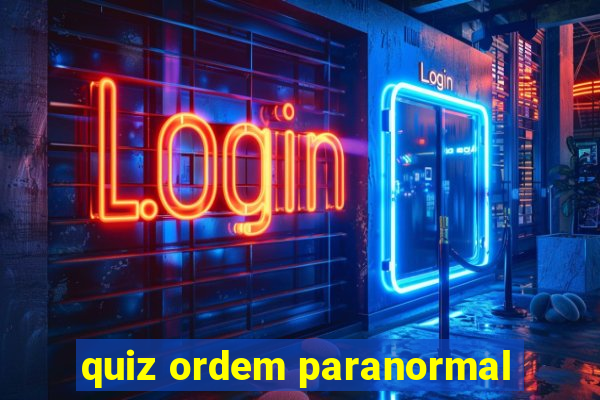 quiz ordem paranormal