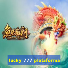 lucky 777 plataforma