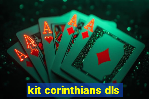 kit corinthians dls