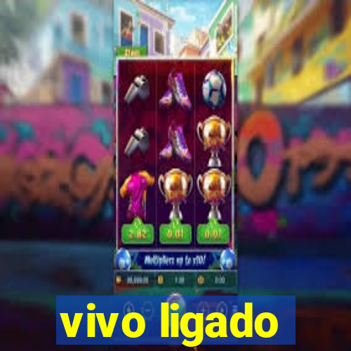 vivo ligado