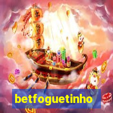 betfoguetinho