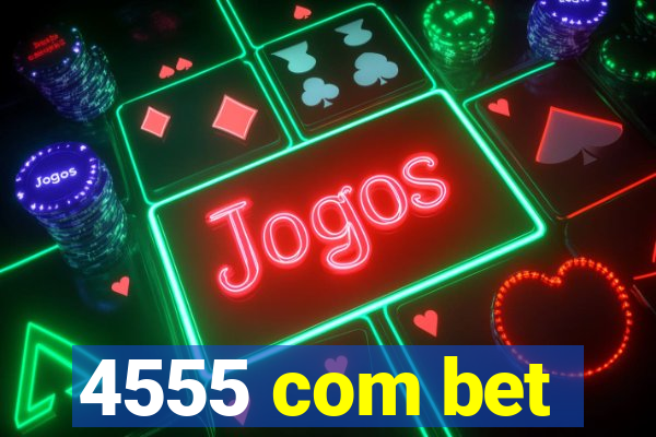 4555 com bet