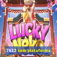 7622 com plataforma