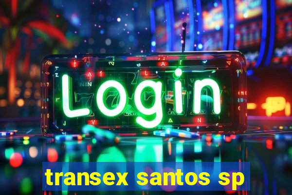 transex santos sp