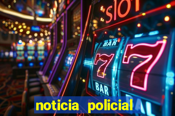 noticia policial cachoeira bahia