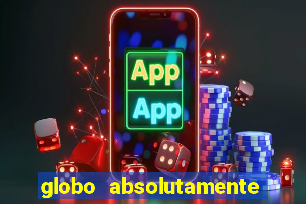 globo absolutamente sobretudo 2019