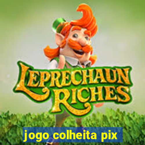 jogo colheita pix