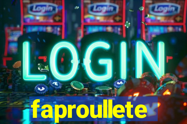 faproullete