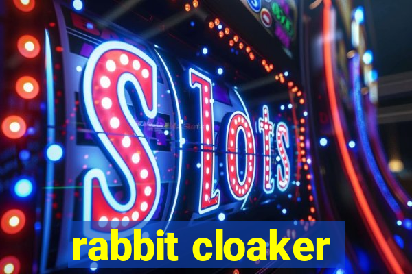 rabbit cloaker