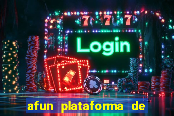 afun plataforma de jogos para ganhar dinheiro