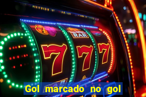 Gol marcado no gol marcado betano