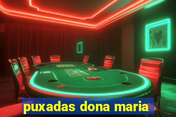 puxadas dona maria