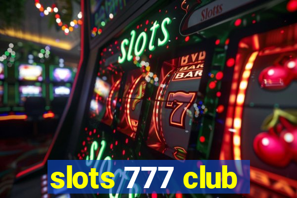 slots 777 club