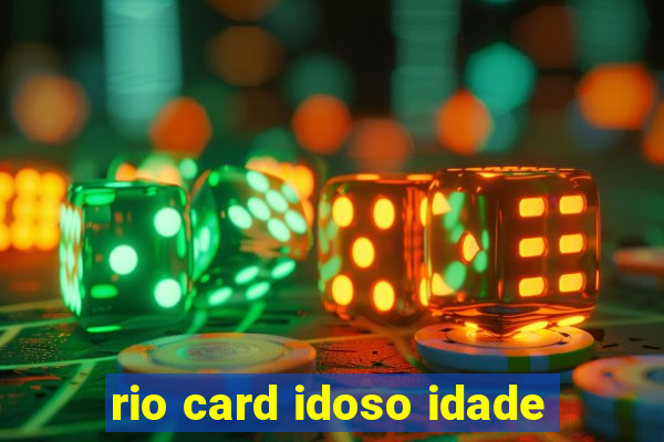 rio card idoso idade