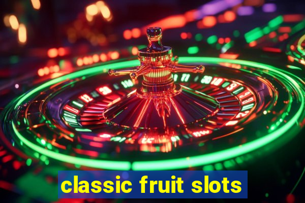 classic fruit slots