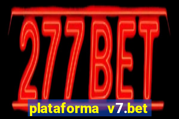 plataforma v7.bet paga mesmo