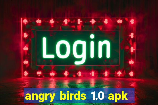 angry birds 1.0 apk