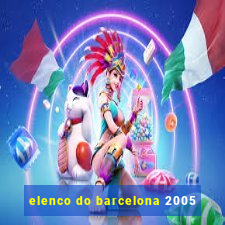 elenco do barcelona 2005